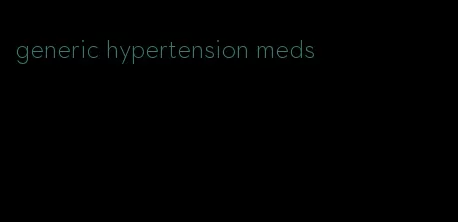 generic hypertension meds