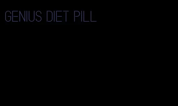 genius diet pill