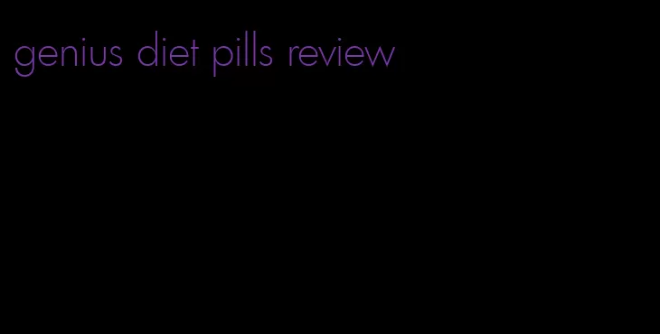 genius diet pills review