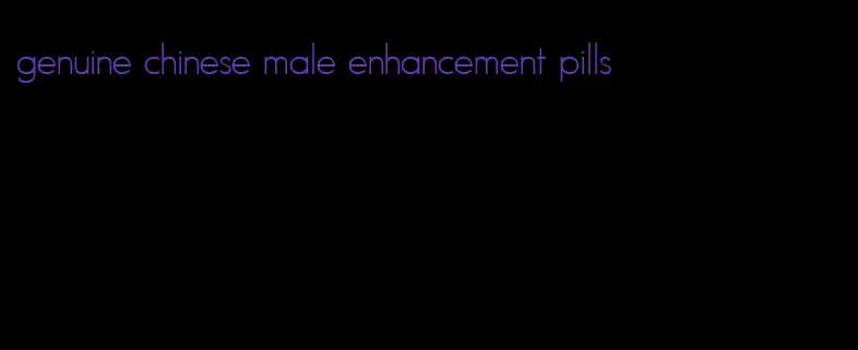 genuine chinese male enhancement pills