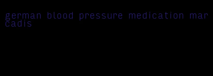 german blood pressure medication marcadis