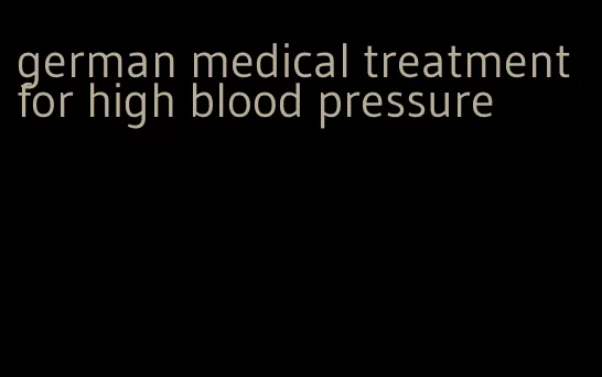 german medical treatment for high blood pressure