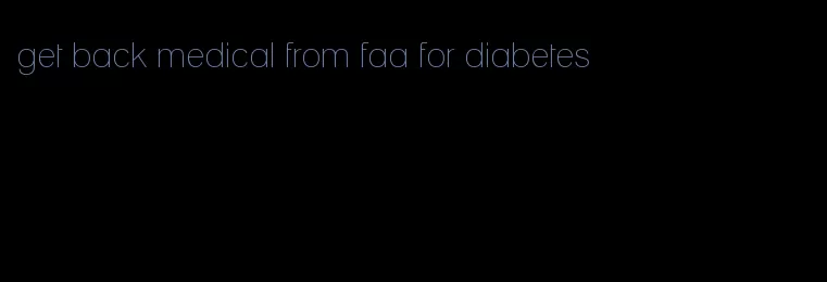 get back medical from faa for diabetes