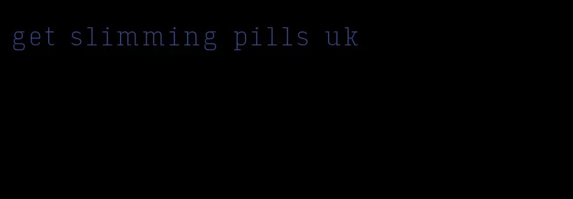 get slimming pills uk