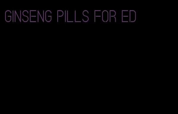 ginseng pills for ed