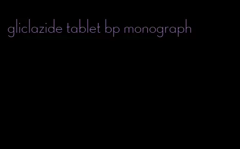 gliclazide tablet bp monograph