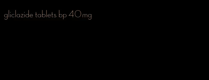 gliclazide tablets bp 40mg