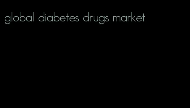 global diabetes drugs market