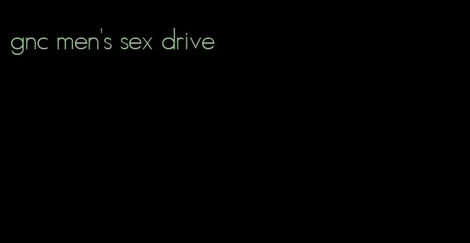 gnc men's sex drive