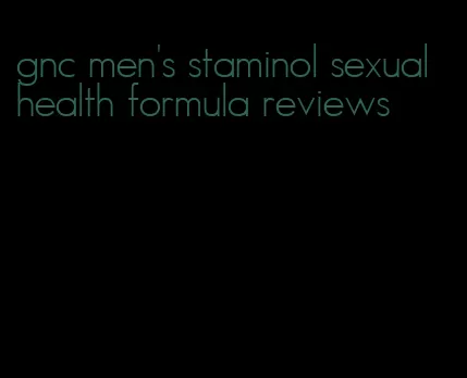 gnc men's staminol sexual health formula reviews