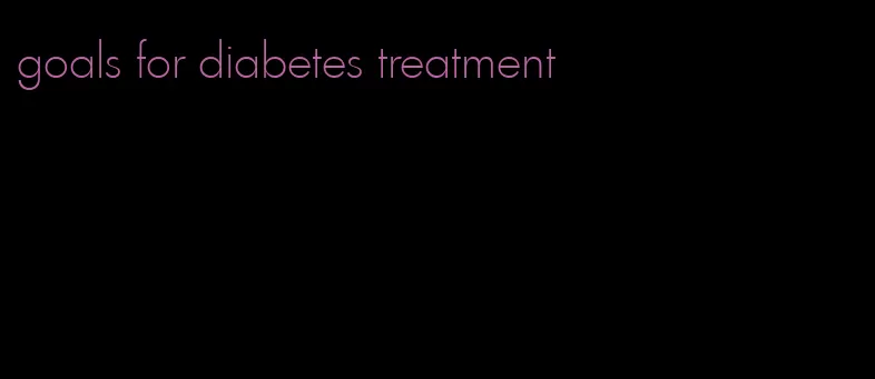 goals for diabetes treatment