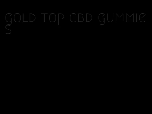 gold top cbd gummies