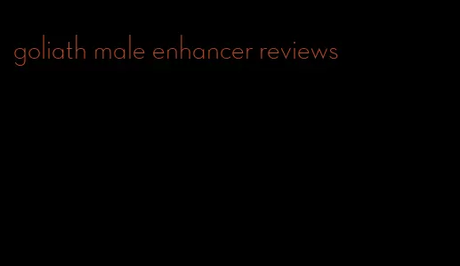 goliath male enhancer reviews