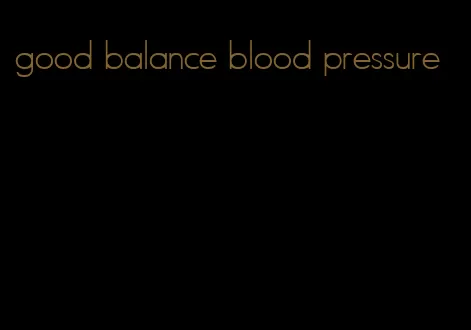 good balance blood pressure