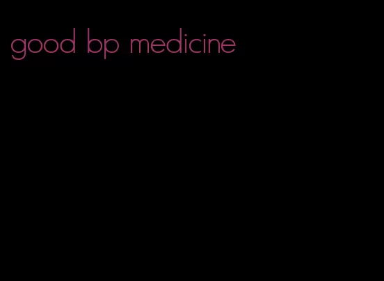 good bp medicine