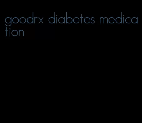 goodrx diabetes medication