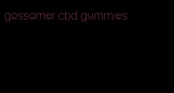 gossamer cbd gummies