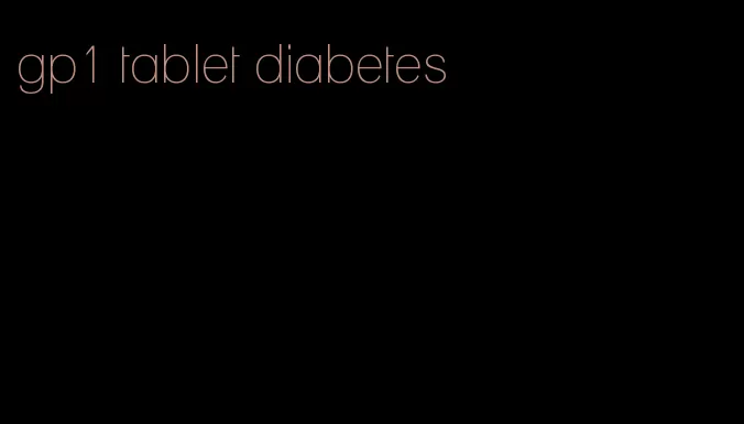 gp1 tablet diabetes