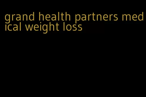 grand health partners medical weight loss