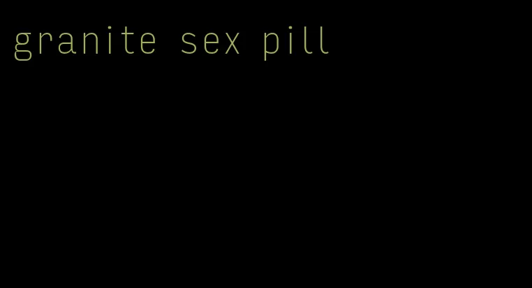 granite sex pill