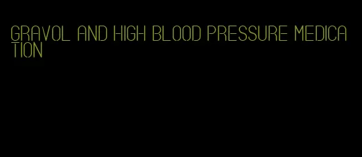 gravol and high blood pressure medication