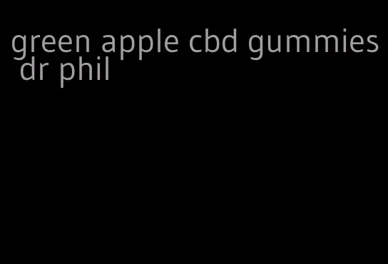 green apple cbd gummies dr phil