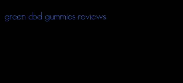 green cbd gummies reviews