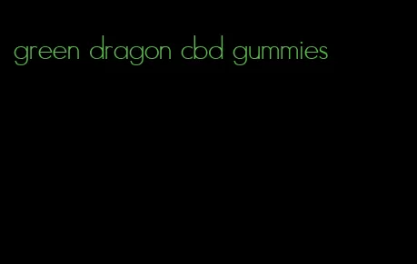 green dragon cbd gummies