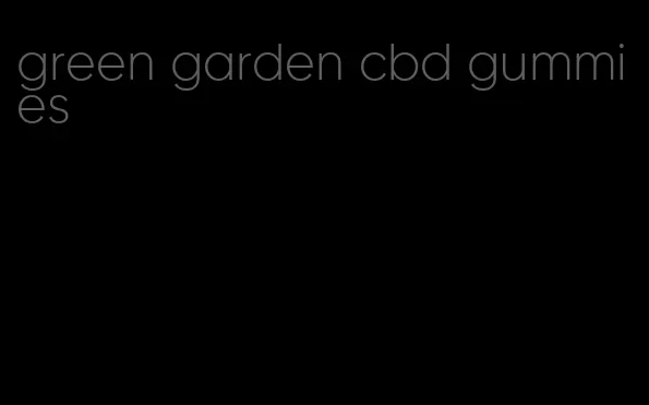 green garden cbd gummies