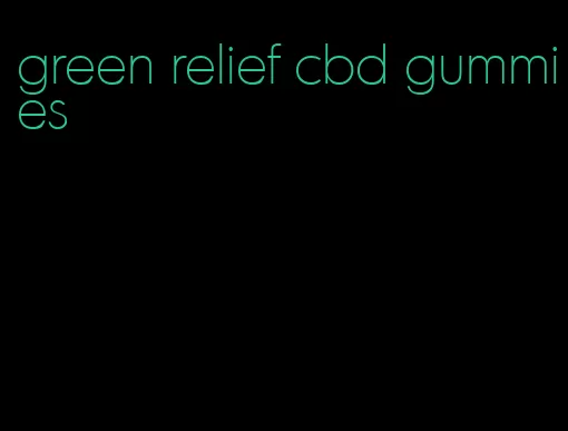 green relief cbd gummies