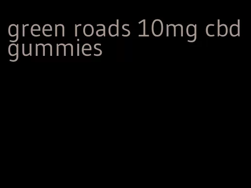 green roads 10mg cbd gummies