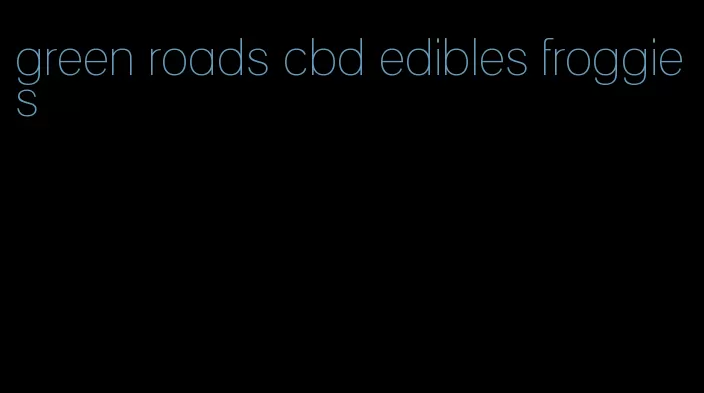 green roads cbd edibles froggies