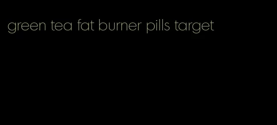 green tea fat burner pills target