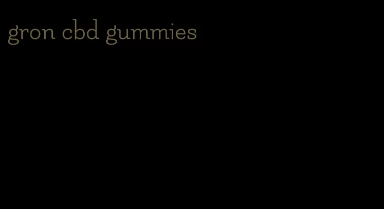 gron cbd gummies