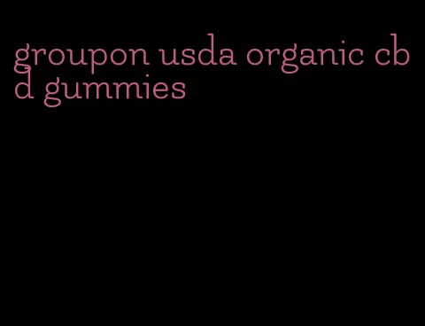 groupon usda organic cbd gummies