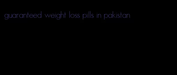guaranteed weight loss pills in pakistan