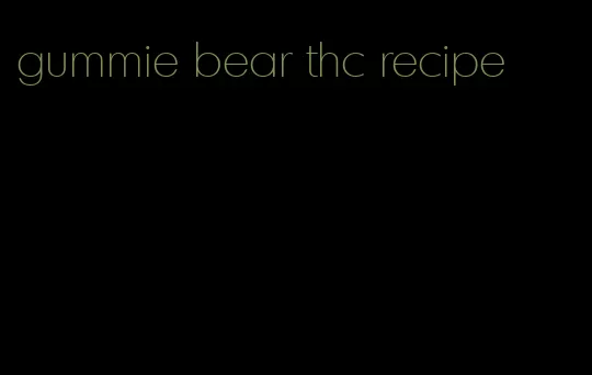 gummie bear thc recipe
