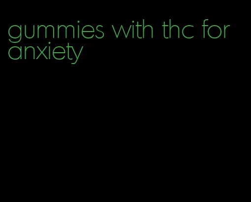 gummies with thc for anxiety