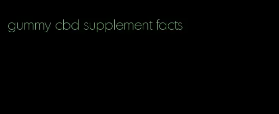 gummy cbd supplement facts
