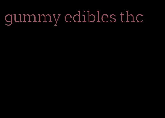 gummy edibles thc