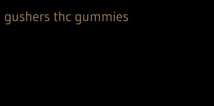 gushers thc gummies