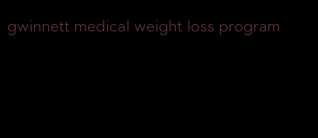 gwinnett medical weight loss program