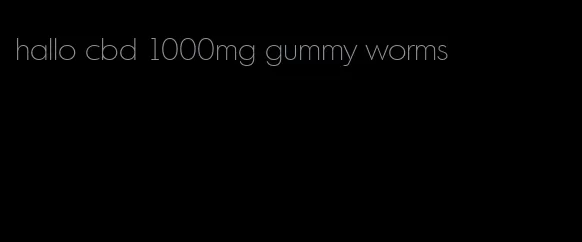 hallo cbd 1000mg gummy worms