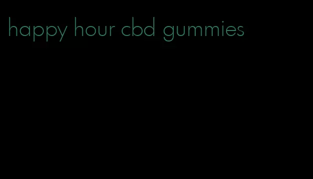happy hour cbd gummies