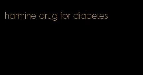 harmine drug for diabetes