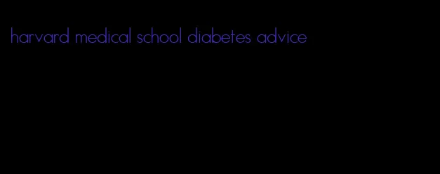 harvard medical school diabetes advice