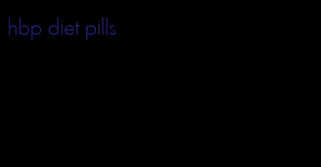 hbp diet pills