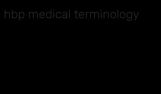 hbp medical terminology