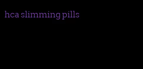 hca slimming pills