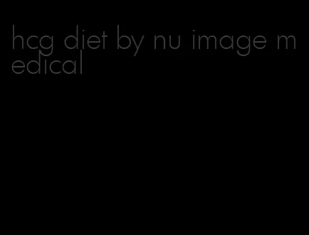 hcg diet by nu image medical